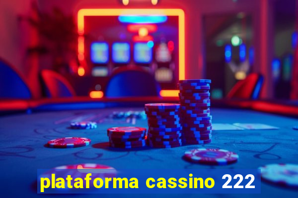 plataforma cassino 222